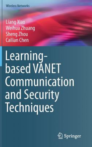 Kniha Learning-based VANET Communication and Security Techniques Liang Xiao