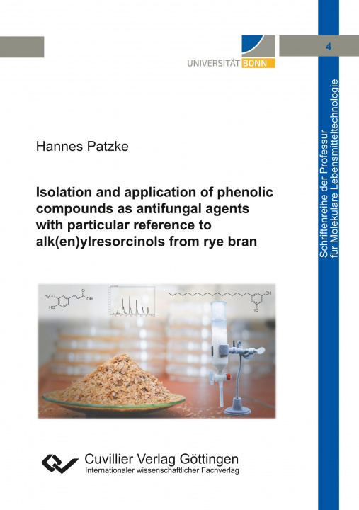 Carte Isolation and application of phenolic compounds as antifungal agents with particular reference to alk(en)ylresorcinols from rye bran (Band 4) Hannes Patzke