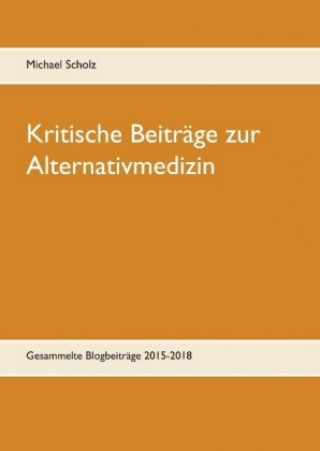 Kniha Kritische Beiträge zur Alternativmedizin Michael Scholz