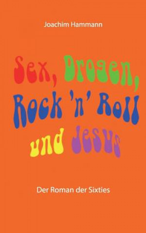 Book Sex, Drogen, Rock 'n' Roll und Jesus Joachim Hammann