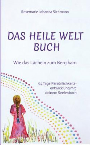Kniha Heile Welt Buch Rosemarie Johanna Sichmann