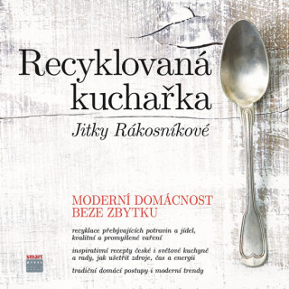 Kniha Recyklovaná kuchařka Jitky Rákosníkové Jitka Rákosníková