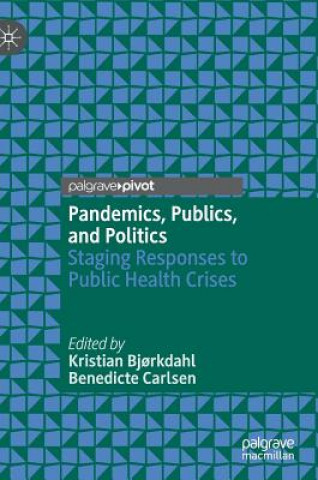 Kniha Pandemics, Publics, and Politics Kristian Bj?rkdahl