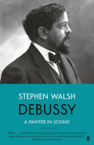 Book Debussy Stephen Walsh