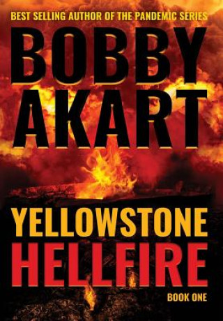 Knjiga Yellowstone: Hellfire Bobby Akart