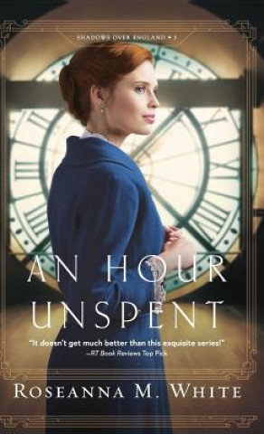 Книга An Hour Unspent Roseanna M White