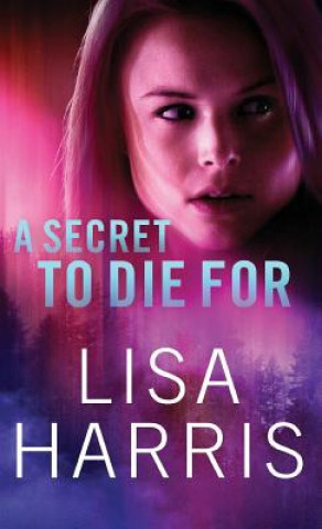 Book A Secret to Die for Lisa Harris