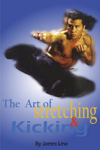 Книга The Art of Stretching and Kicking James Lew