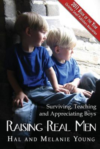 Książka Raising Real Men: Surviving, Teaching and Appreciating Boys Hal Young