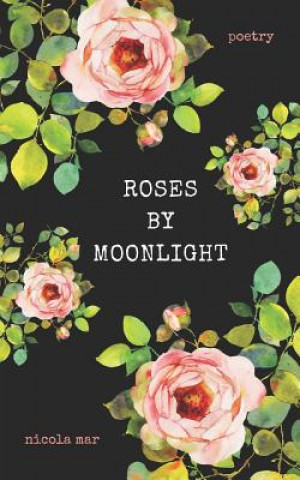 Carte Roses by Moonlight Nicola Mar