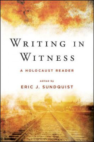 Livre Writing in Witness: A Holocaust Reader Eric J. Sundquist