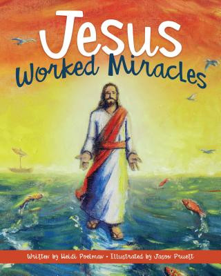 Knjiga Jesus Worked Miracles Heidi Poelman
