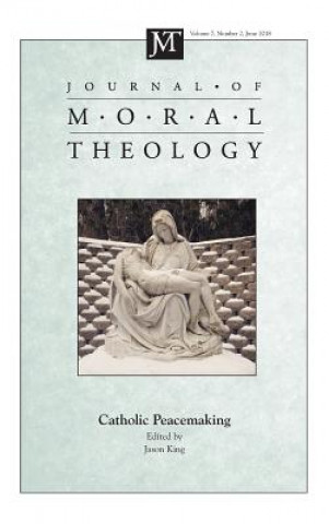 Kniha Journal of Moral Theology, Volume 7, Number 2 Jason King