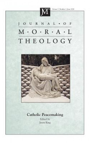 Książka Journal of Moral Theology, Volume 7, Number 2 Jason King