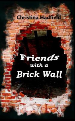 Carte Friends with a Brick Wall Christina M Hadfield