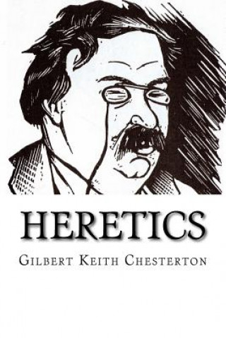 Könyv Heretics Gilbert Keith Chesterton G K Chesterton