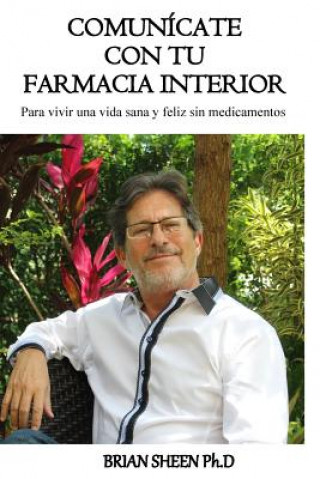 Libro Comunícate Con Tu Farmacia Interior Dr Brian J Sheen