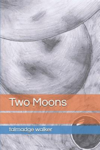 Knjiga Two Moons Talmadge Walker