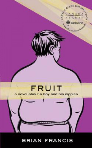Könyv Fruit: A Novel about a Boy and His Nipples Brian Francis