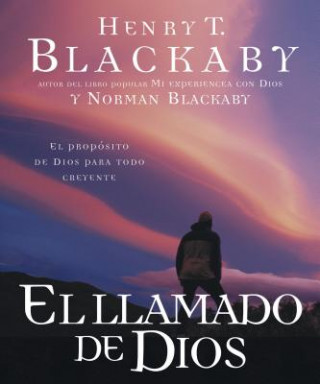 Książka El Llamado de Dios: El Prop sito de Dios Para Todo Creyente Henry Blackaby