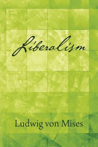 Könyv Liberalism Ludwig Von Mises