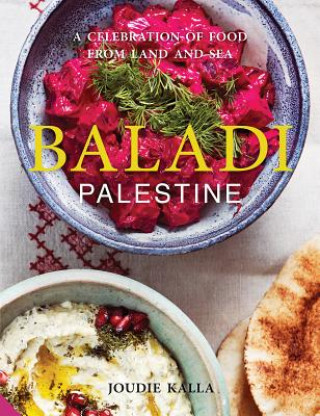 Книга Baladi: A Celebration of Food from Land and Sea Joudie Kalla
