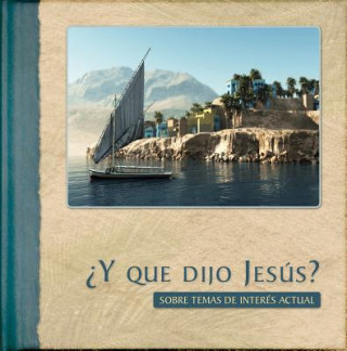 Könyv Y Que Dijo Jesus?: Sobre Temas de Interes Actual Jon Gabriel Escribano