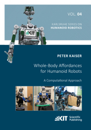 Kniha Whole-Body Affordances for Humanoid Robots: A Computational Approach Peter Kaiser