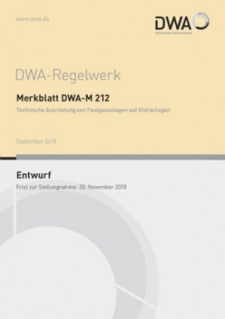 Carte Merkblatt DWA-M 212 Technische Ausrüstung von Faulgasanlagen auf Kläranlagen (Entwurf) Abwasser und Abfall (DWA) Deutsche Vereinigung für Wasserwirtschaft