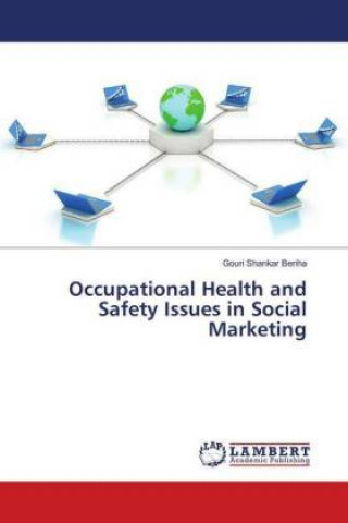 Kniha Occupational Health and Safety Issues in Social Marketing Gouri Shankar Beriha