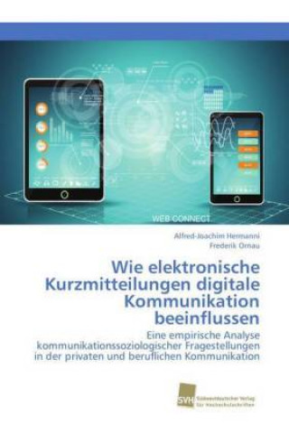 Könyv Wie elektronische Kurzmitteilungen digitale Kommunikation beeinflussen Alfred-Joachim Hermanni