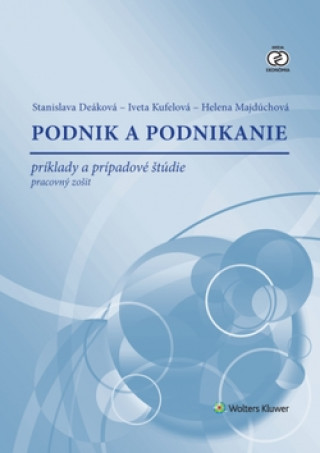 Kniha Podnik a podnikanie Stanislava Deáková