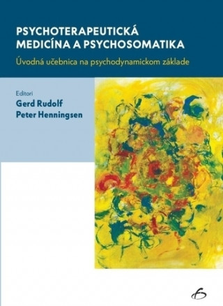 Kniha Psychoterapeutická medicína a psychosomatika Gerd Rudolf