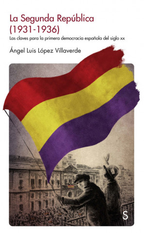 Kniha La segunda república (1931-1936) ANGEL LUIS LOPEZ VILLAVERDE