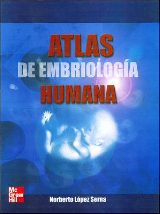 Carte ATLAS DE EMBRIOLOGÍA HUMANA NORBERTO LOPEZ SERNA