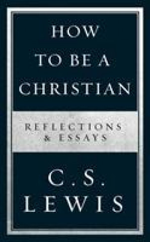 Carte How to Be a Christian C. S. Lewis