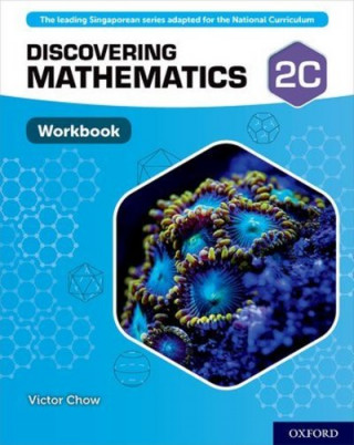 Carte Discovering Mathematics: Workbook 2C Victor Chow
