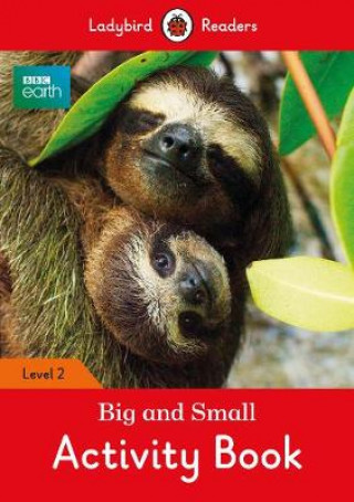 Kniha BBC Earth: Big and Small Activity Book- Ladybird Readers Level 2 