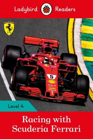 Kniha Ladybird Readers Level 4 - Racing with Scuderia Ferrari (ELT Graded Reader) Ladybird