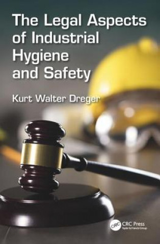 Kniha Legal Aspects of Industrial Hygiene and Safety Kurt W. Dreger