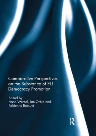 Kniha Comparative Perspectives on the Substance of EU Democracy Promotion 