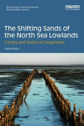 Könyv Shifting Sands of the North Sea Lowlands Katie Ritson