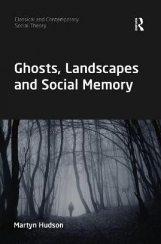 Книга Ghosts, Landscapes and Social Memory Hudson