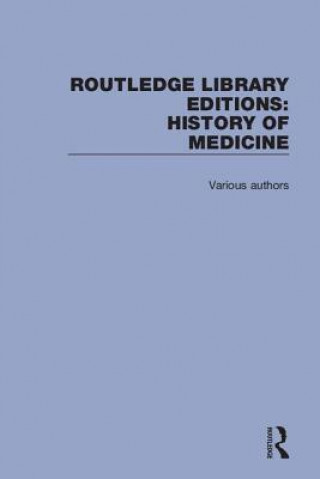 Carte Routledge Library Editions: History of Medicine Various