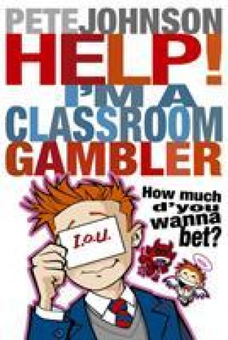 Knjiga Help! I'm a Classroom Gambler JOHNSON PETE