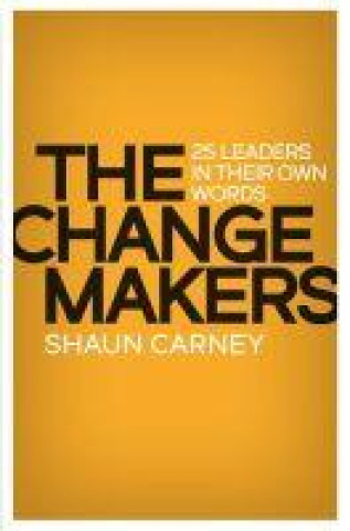 Knjiga Change Makers Shaun Carney