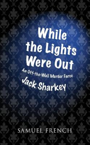 Книга While the Lights Were Out Jack Sharkey