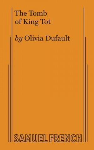 Kniha Tomb of King Tot Olivia Dufault