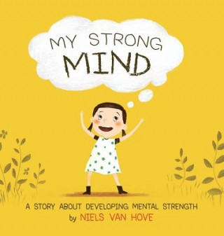 Kniha My Strong Mind a Story About Developing Mental Health Niels Van Hove