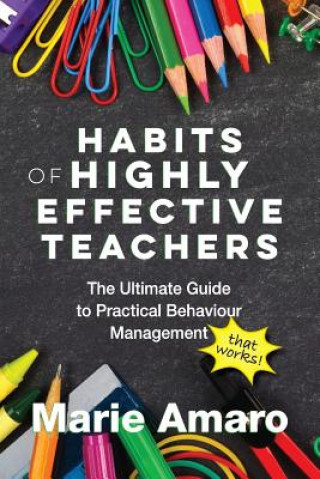 Carte Habits of Highly Effective Teachers Marie Amaro